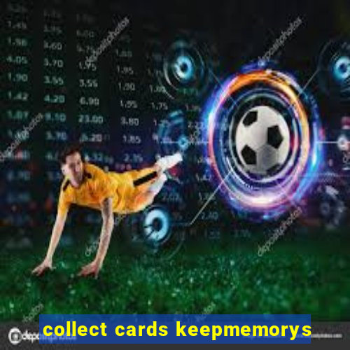 collect cards keepmemorys