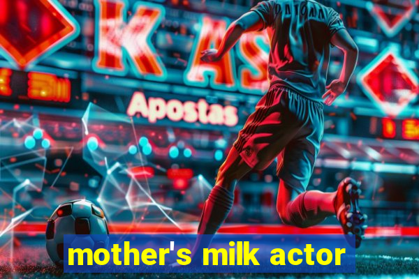 mother's milk actor