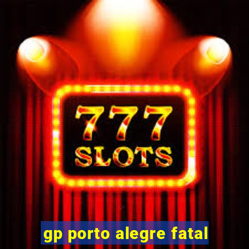 gp porto alegre fatal