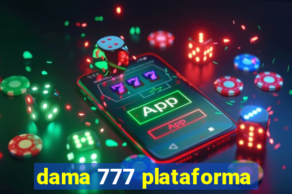 dama 777 plataforma