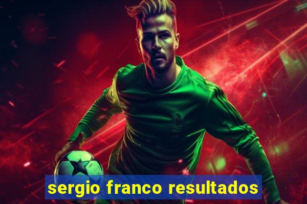 sergio franco resultados