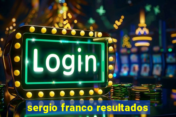 sergio franco resultados