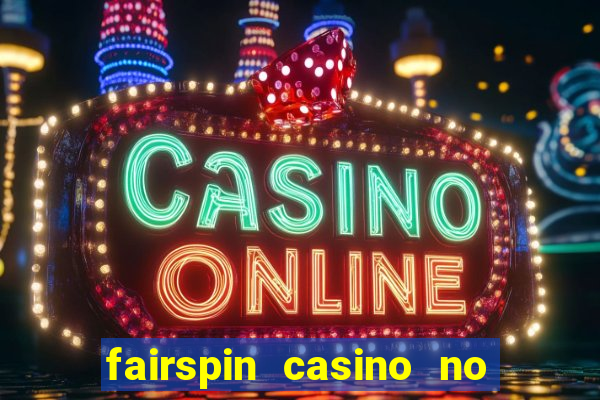 fairspin casino no deposit bonus