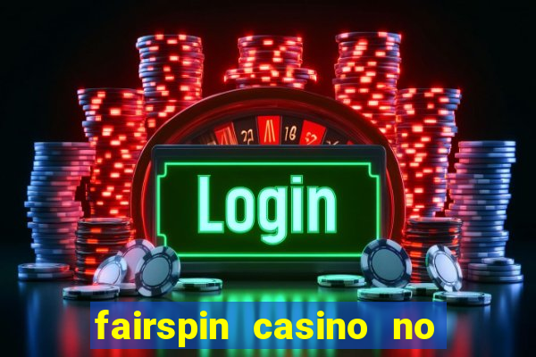 fairspin casino no deposit bonus