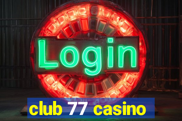 club 77 casino