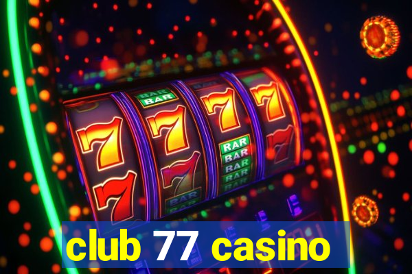 club 77 casino