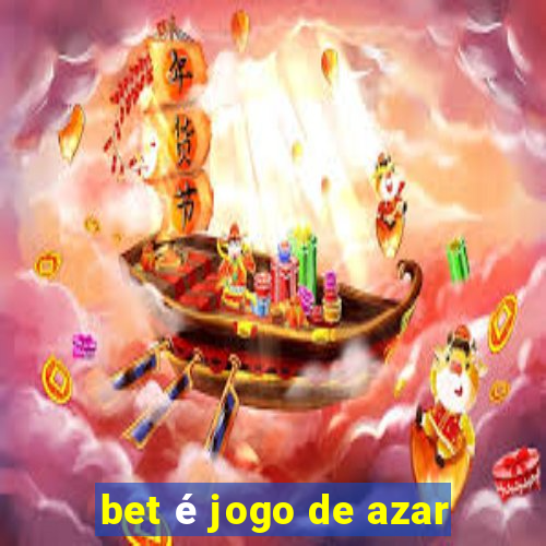 bet é jogo de azar