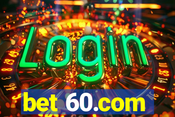 bet 60.com