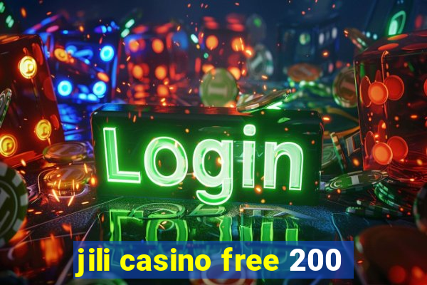 jili casino free 200