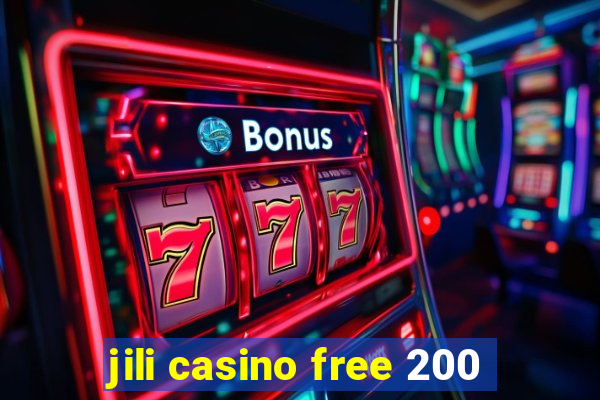 jili casino free 200