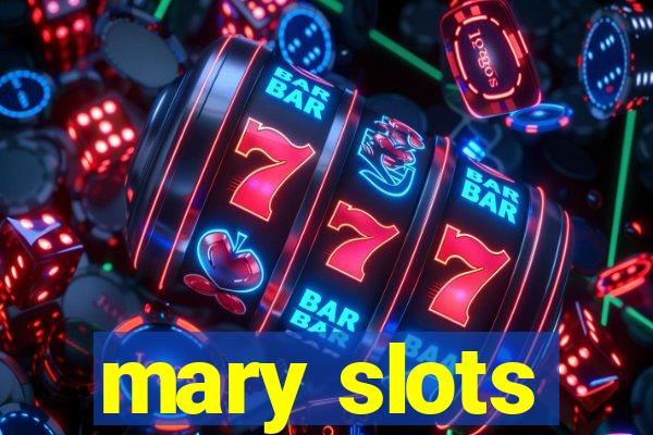 mary slots