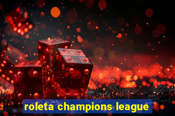 roleta champions league