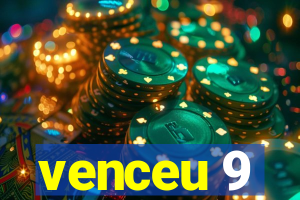 venceu 9