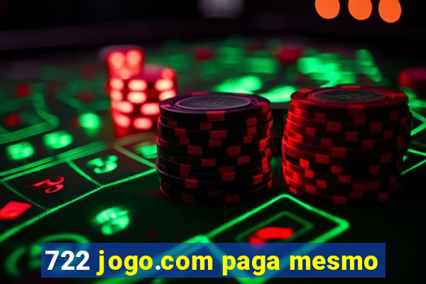 722 jogo.com paga mesmo