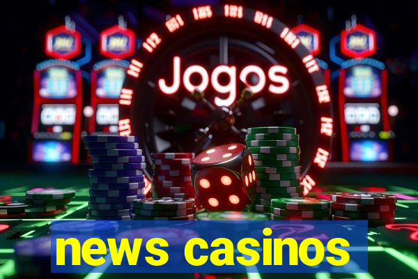 news casinos