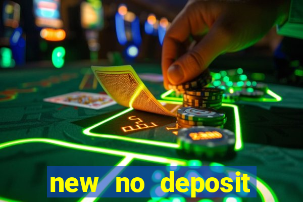 new no deposit bonus casino