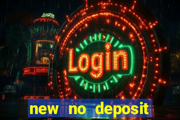 new no deposit bonus casino