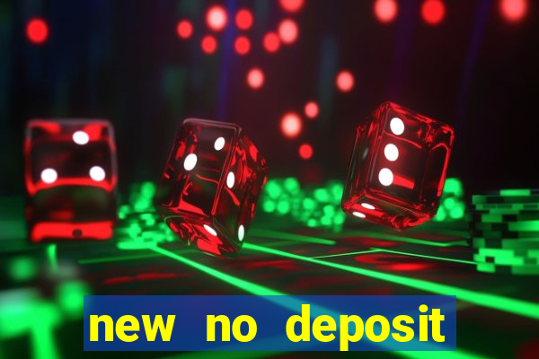 new no deposit bonus casino