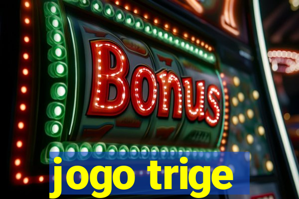 jogo trige