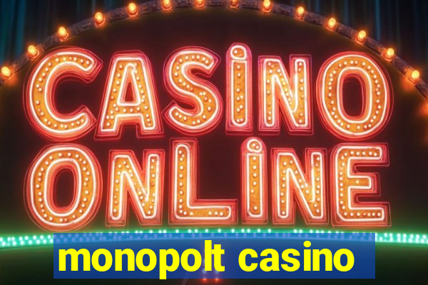 monopolt casino