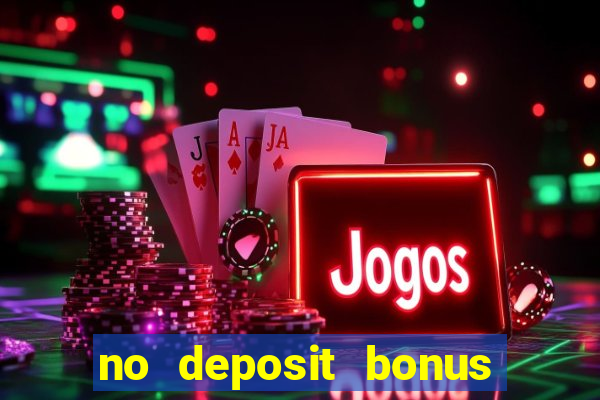 no deposit bonus real money casinos