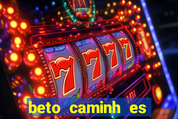 beto caminh es lajeado rs