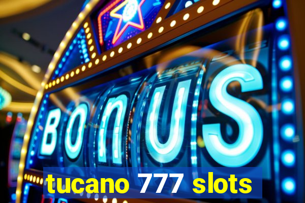 tucano 777 slots