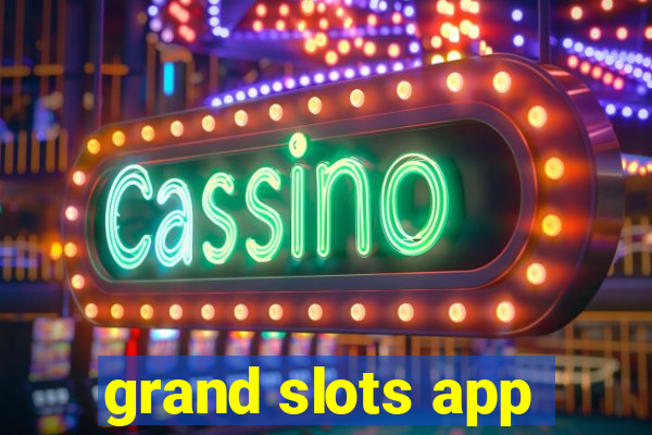 grand slots app