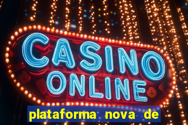 plataforma nova de jogos de aposta