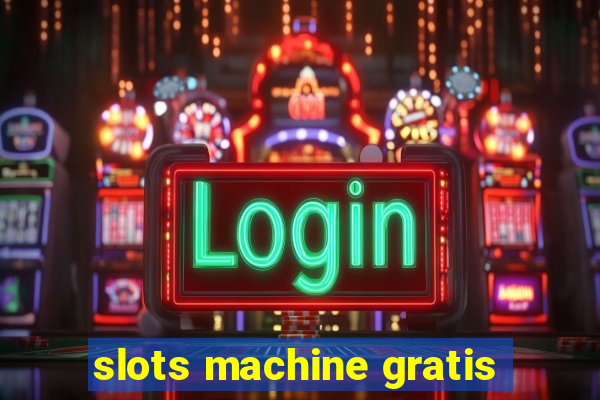 slots machine gratis