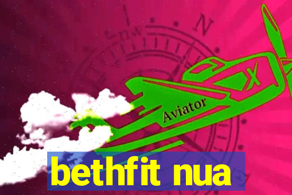 bethfit nua