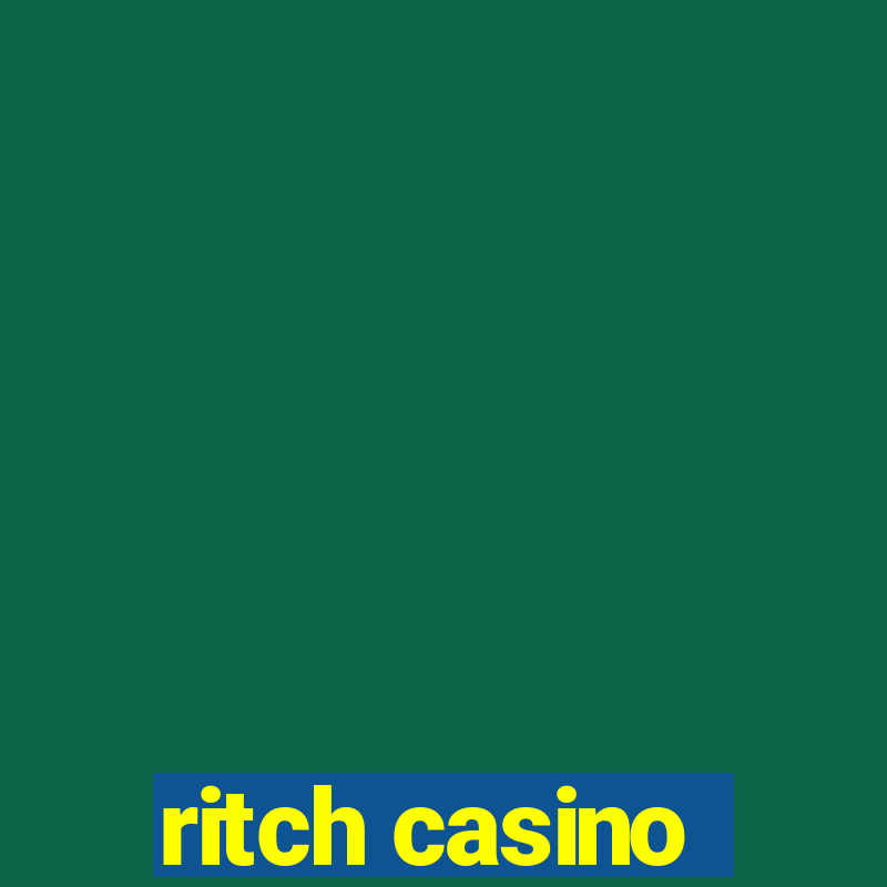 ritch casino