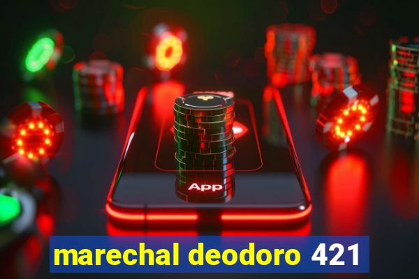 marechal deodoro 421