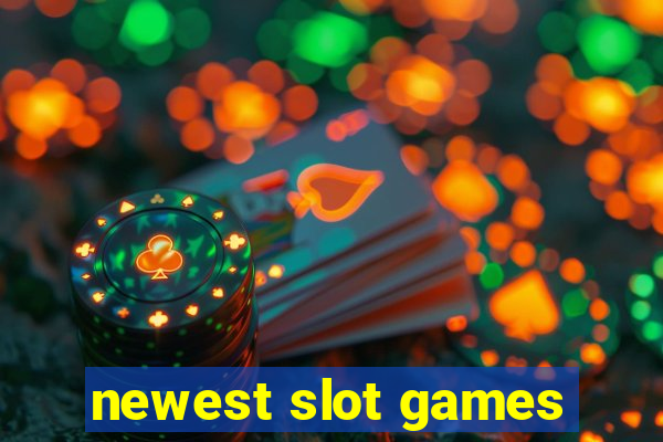 newest slot games