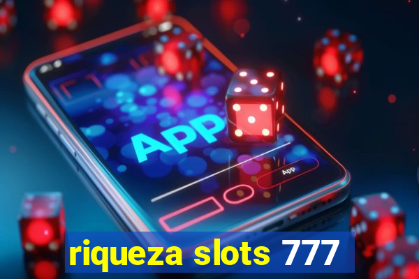 riqueza slots 777