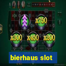 bierhaus slot