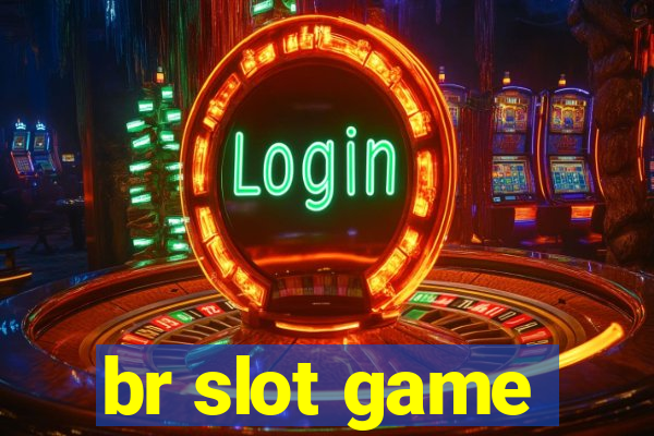 br slot game