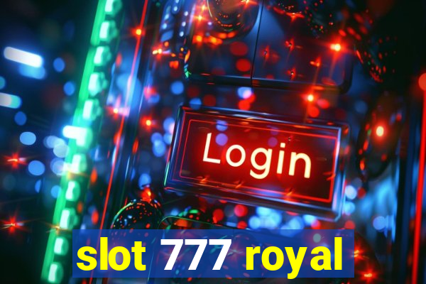 slot 777 royal