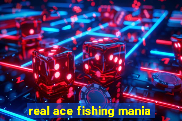 real ace fishing mania