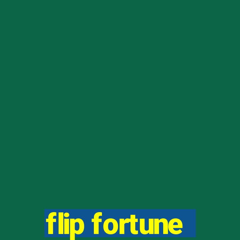 flip fortune