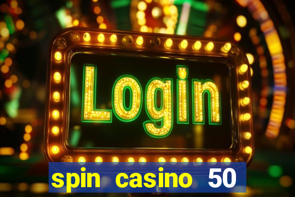 spin casino 50 free spins