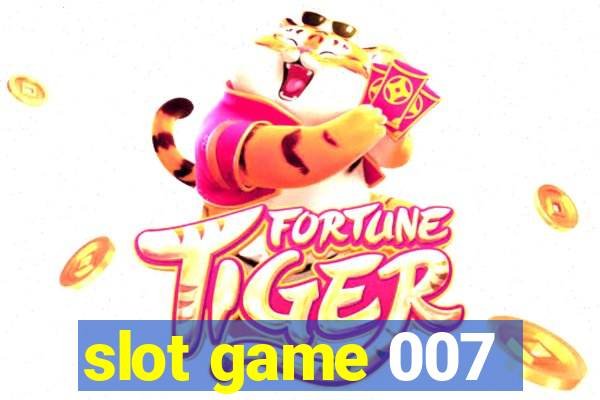 slot game 007