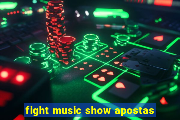 fight music show apostas