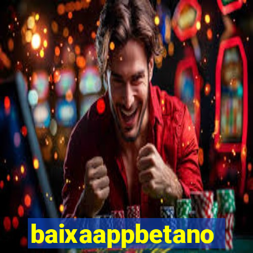 baixaappbetano