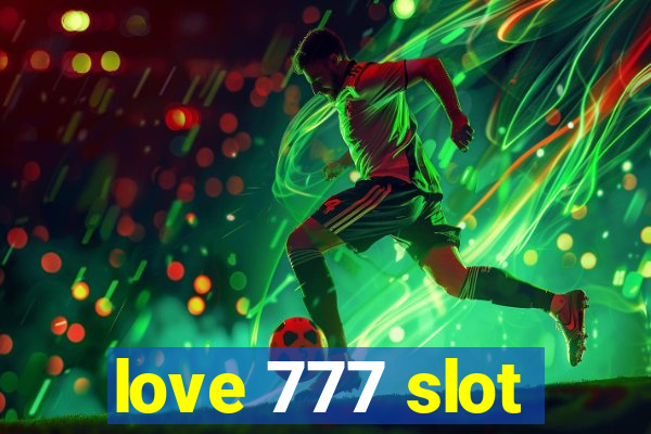 love 777 slot