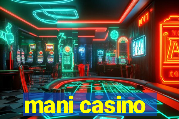 mani casino