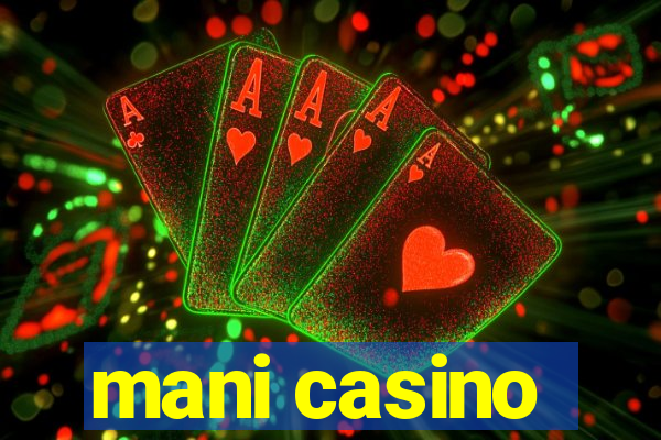 mani casino