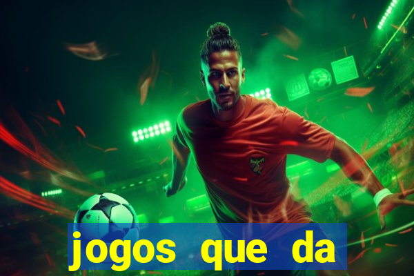 jogos que da dinheiro sem depositar nada