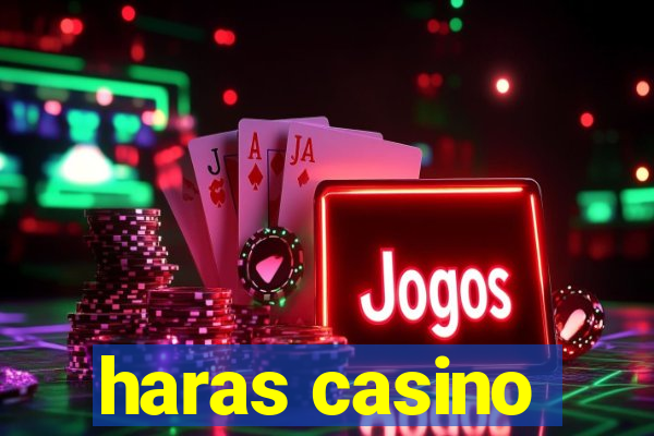 haras casino