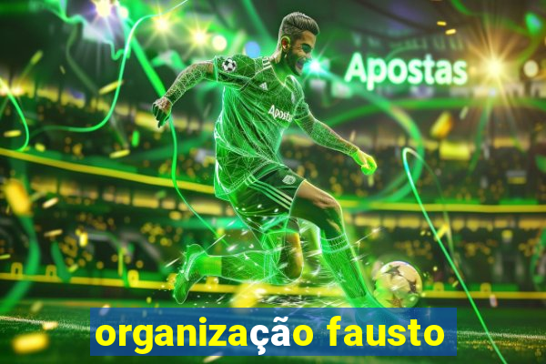 organização fausto